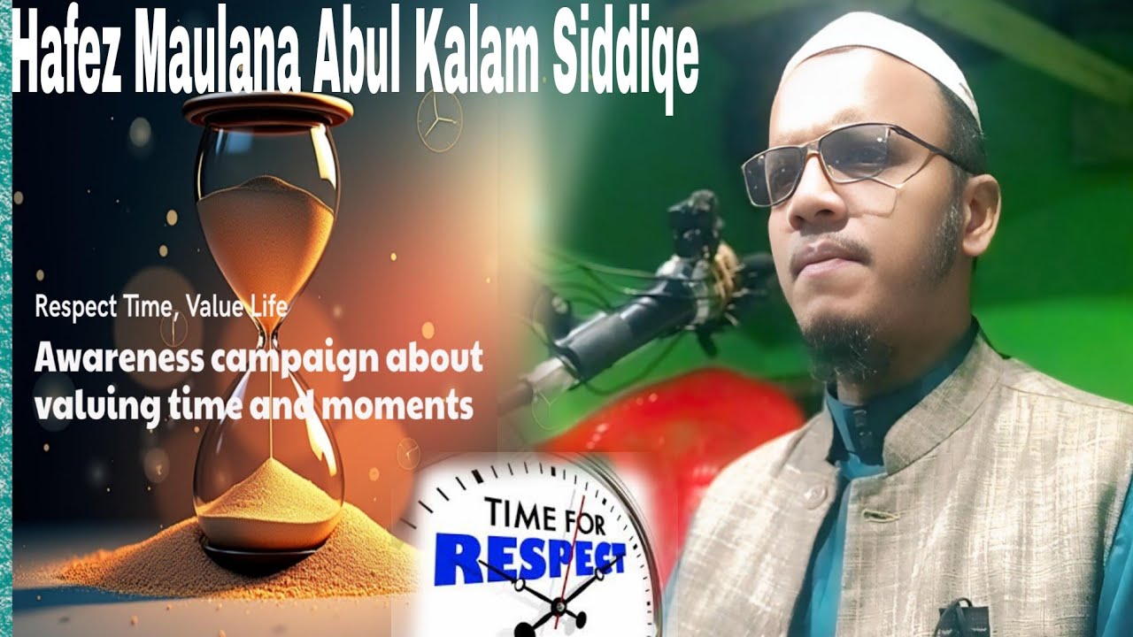 Respect time before passed away | Hafez Maulana Abul Kalam Siddiqe | Rohingya Technical AJ