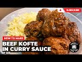 How To Make Beef Kofte in Curry Sauce | Ep 538