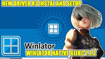 WINLATOR NATIVE GLIBC 7.1.2 NEW DRIVER R3 INSTAL AND SETUP