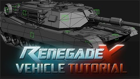 Renegade X - Vehicle Tutorial: Chapter 1 - Introduction