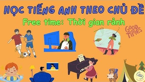 Bé học từ vựng tiếng Anh theo chủ đề thời gian rảnh | Free time