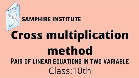 cross multiplication method|pair of linear equations in two variable| class 10th| chapter-3|maths
