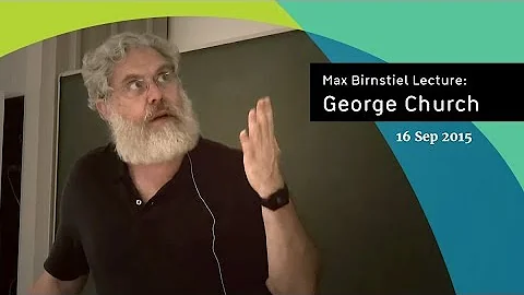 George Church | Max Birnstiel Lecture