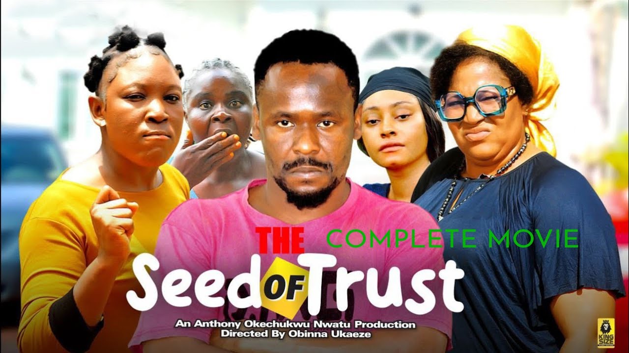 THE SEED OF TRUST (THE COMPLETE MOVIE ) – ZUBBY MICHAEL LATEST 2024 NOLLYWOOD MOVIE