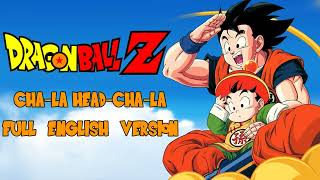 Dragon Ball Z - CHA-LA HEAD-CHA-LA (Full English version) v2