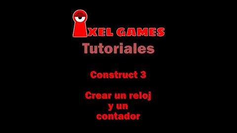Tutorial Construct 3, como crear un reloj interno y un contador.