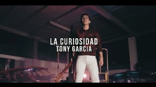 Video thumbnail of "Tony Garcia - La Curiosidad (Video Oficial)"