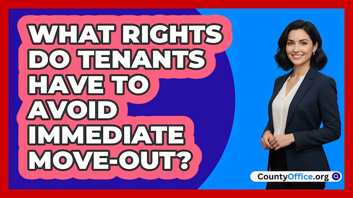 What Rights Do Tenants Have To Avoid Immediate Move-Out?
