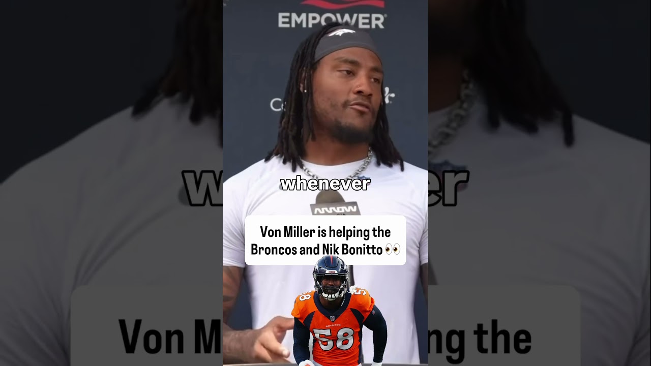Von Miller is Helping Bonitto and Broncos 🔥
