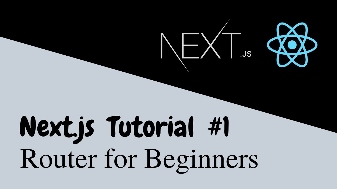 Next.js Tutorial - Part 1 | Router for Beginners