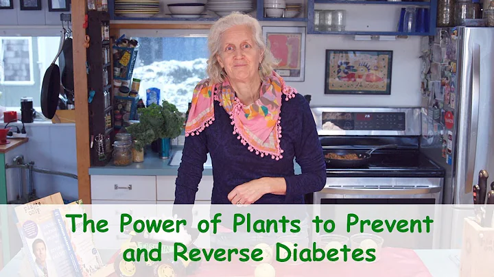 The Power of Plants to Prevent and Reverse Diabetes