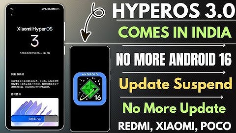 OMG HyperOS 3.0 India Update & Android 16 Suspended No More Update, Android 16 Redmi, Xiaomi, POCO 