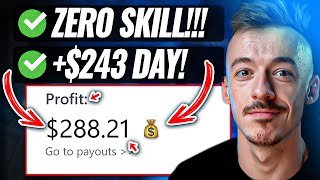Zero Skill Method That Pays You $243+ Per Day (Step By Step Tutorial)