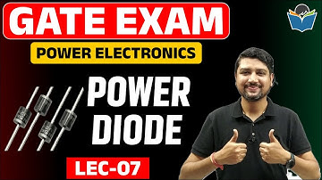 Lec 07 Power Diode || Power Electronics || GATE Exam