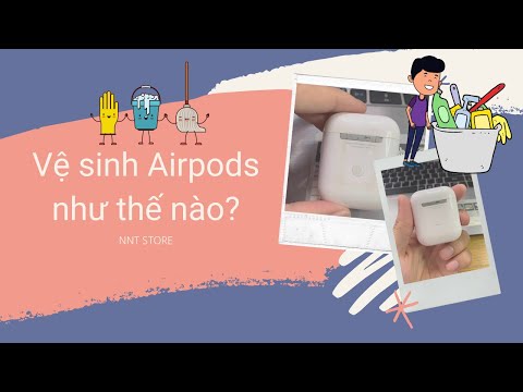 Vệ Sinh Airpods của bạn NHƯ THẾ NÀO? How to clean your Airpods?
