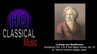 BEETHOVEN - Symphony No 3 in E Flat Major Eroica, Op 55 - II Marcia funebre Adagio assai