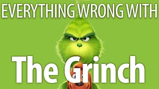Everything Wrong With The Grinch In 18 Minutes Or Less