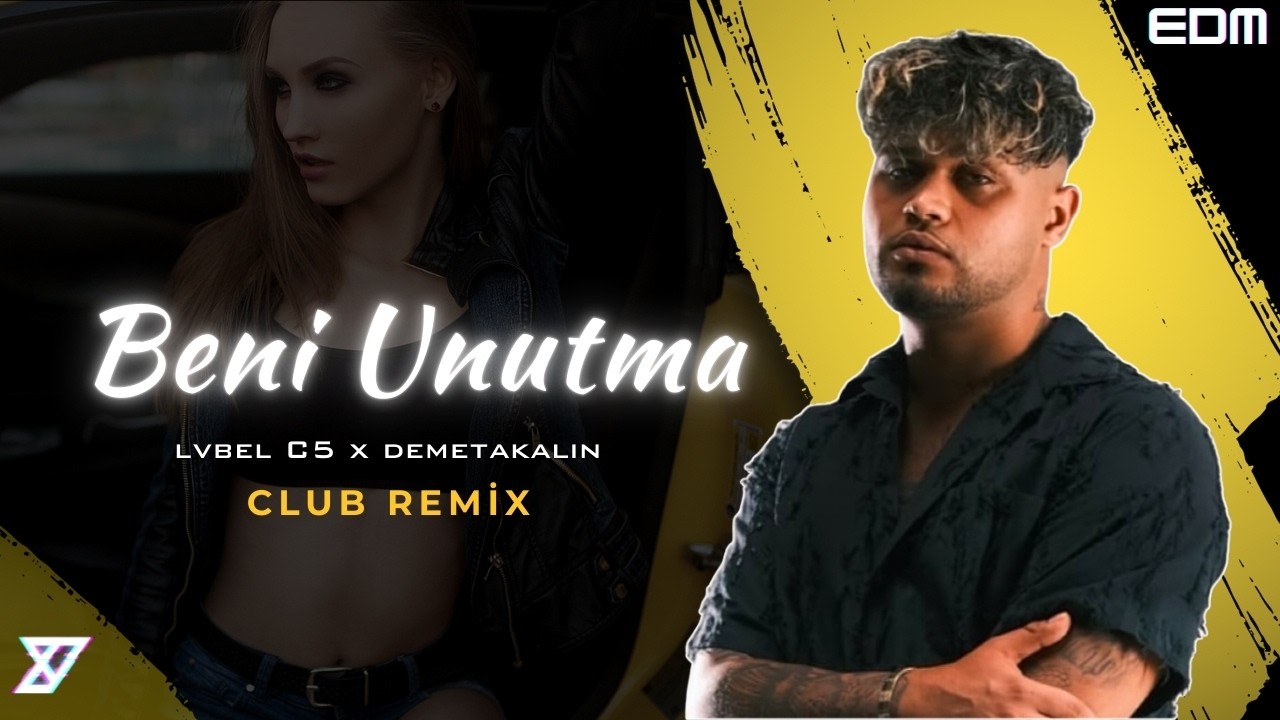 Demet Akalın ft. Lvbel C5 - Beni Unutma (Y-Emre Music Club Remix) | 2026