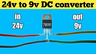 Make a 24v to 9v DC converter | DC to DC converter.