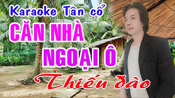 Karaoke tân cổ CĂN NHÀ NGOẠI Ô - THIẾU ĐÀO [Hát cùng Ns Ngọc Trắng]