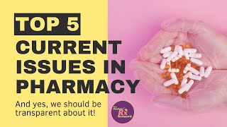 Top 5 Current Issues in Pharmacy