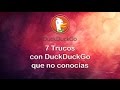 7 Trucos de DuckDuckGo que no conocías