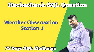 Weather Observation Station 2 Hacker Rank SQL Question