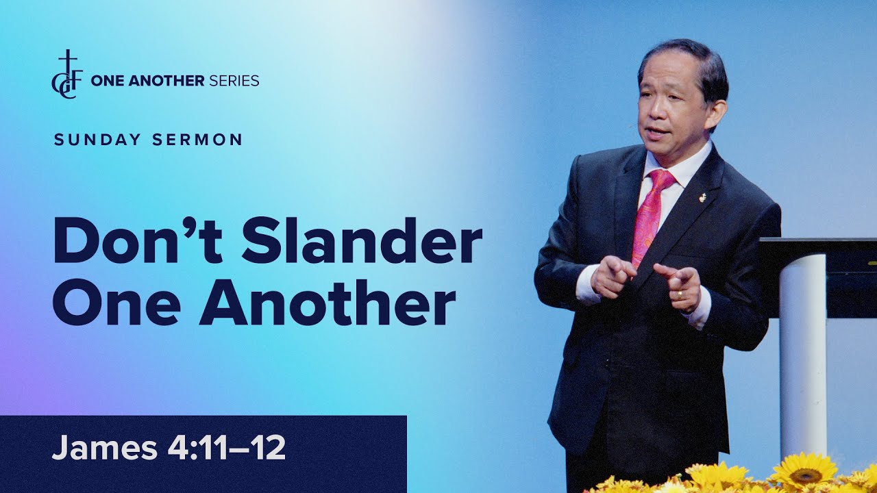Sunday Sermon • James 4:11-12 • Don’t Slander One Another