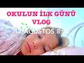 OKULUN İLK GÜNÜ VLOG. Ecrin Su Çoban