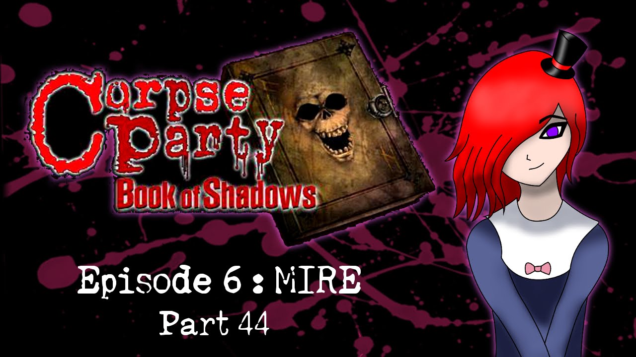 Corpse Party : Book of Shadows [Ep.6 - Mire] - Part 44 - YouTube