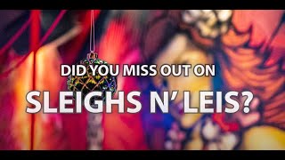 Sleighs and Leis at Cellar 335. Now Until January 15th, 2022.