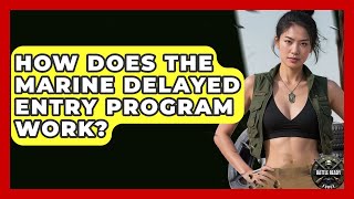 How Does The Marine Delayed Entry Program Work - Battle Ready Force