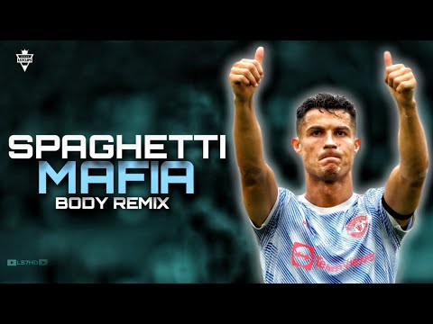 Cristiano Ronaldo Spaghetti Mafia Body Remix Skills Goals 2022 HD