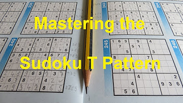 Sudoku Primer 154 - Sudoku T Pattern for Solving Today’s Puzzles