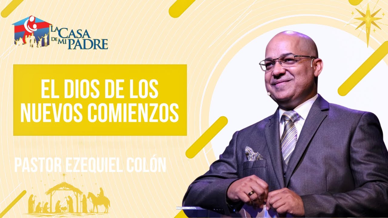 El Dios De Los Nuevos Comienzos | La Casa De Mi Padre - YouTube