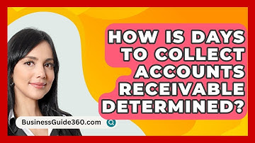 How Is Days To Collect Accounts Receivable Determined? - BusinessGuide360.com