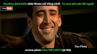 REVIEW PHIM ( LẬT MẶT - NICOLAS CAGE )Bộ phim kinh điển có chứa Meme cười nổi tiếng nhất thế giới.