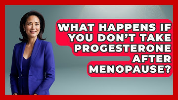 What Happens If You Don’t Take Progesterone After Menopause? | Menopause Support Network News