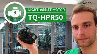 Was kann der TQ-HPR50 Motor ?🔎 | Light Assist Motor im Detail