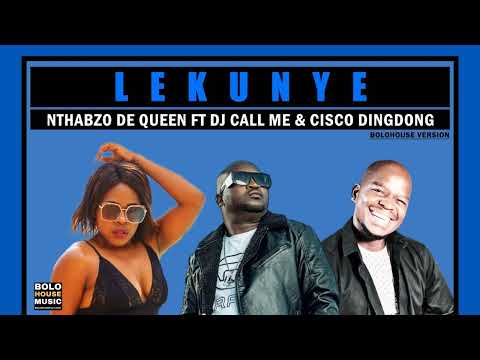 Nthabzo De Queen - Lekunye ft DJ Call Me & Cisco Ding Dong (Original)