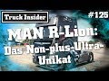 Truck Insider: MAN R-Lion – Das Non-plus-Ultra-Unikat