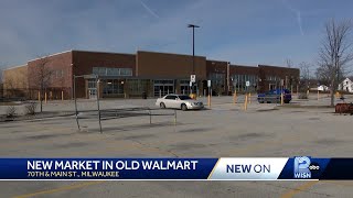 New market to open at site of former Walmart on Milwaukee's west side