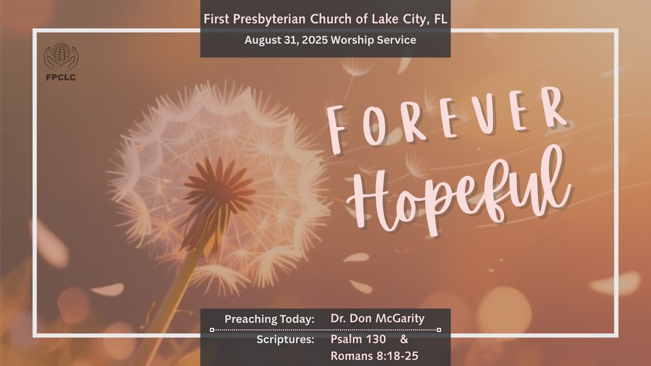 August 31, 2025 Sunday Worship Service- First Presbyterian Church of Lake City, Fl