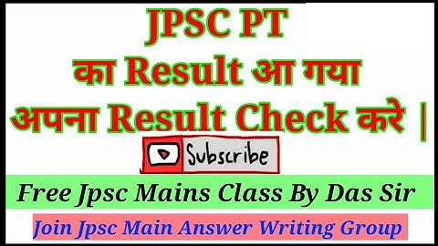 Jpsc PT Result 2021 Out / 7th JPSC PT का Result आ गया /Jpsc Mains by Das Sir /अपना Jpsc result लिखे