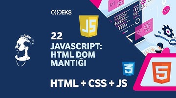 #22 - JavaScript: HTML DOM (Document Object Model) Mantığı