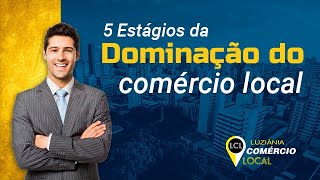 Information 5 ESTÁGIOS DA DOMINAÇÃO DO NEGÓCIO LOCAL Update