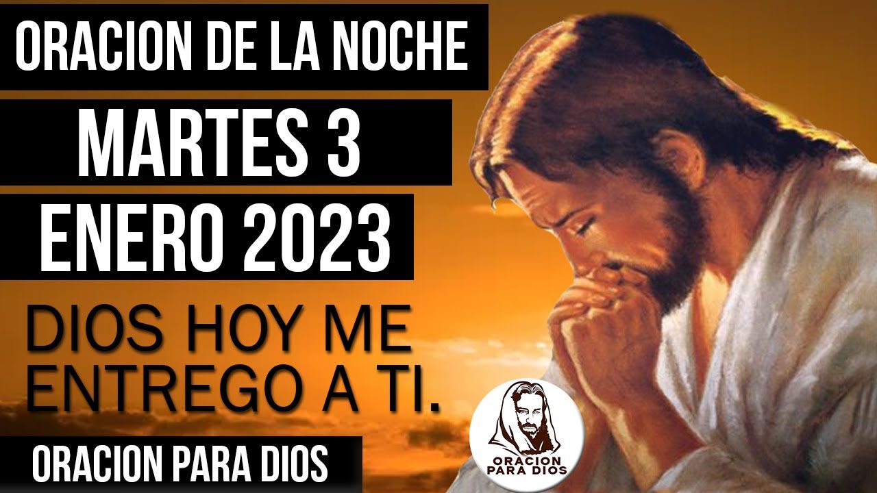 🌛 Oracion de la noche de hoy martes 3 de enero del 2023 - Oracion para ...