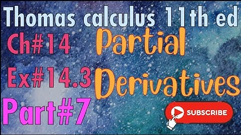 Exercise#14.3 Ch#14 Question #33-35/Thomas calculus 11th ed/Full solutions//Bushra