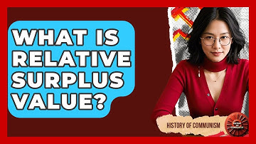 What Is Relative Surplus Value? - History of Communism