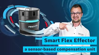 [EN] Bosch Rexroth: Smart Flex Effector – sensor-based compensation unit